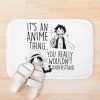 Its An Anime Thing | You Really Wouldnt Understand | Monkeydluffy | Onepiece Bath Mat Official One Piece Merch